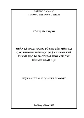 Quản lý hoạt động tổ chuyên môn tại các trường tiểu học quận thanh khê thành phố đà nẵng đáp ứng yêu cầu đổi mới giáo dục