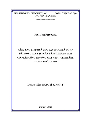 Nâng cao hiệu quả cho vay mua nhà dự án bất động sản tại ngân hàng thương mại cổ phần công thương việt nam chi nhánh thành phố hà nội