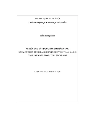 Luận văn thạc sĩ nghiên cứu xây dựng bản đồ phân vùng nguy cơ cháy rừng bằng công nghệ viễn thám và gis tại huyện sơn động tỉnh bắc giang