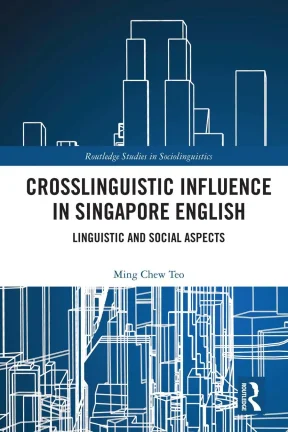 Teo ming chew crosslinguistic influence in singapore english