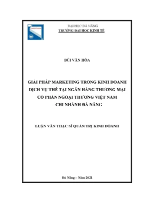Giải pháp marketing trong kinh doanh dịch vụ thẻ tại ngân hàng thương mại cổ phần ngoại thương việt nam chi nhánh đà nẵng