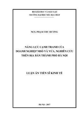 Luận án tiến sĩ kinh tế năng lực cạnh tranh của doanh nghiệp nhỏ và vừa nghiên cứu trên địa bàn hà nội