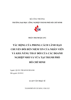 Tác động của phong cách lãnh đạo chuyển đổi đến niềm tin của nhân viên và khả năng thay đổi của doanh nghiệp nhỏ và vừa tại thành phố hồ chí minh