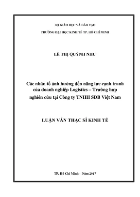 Luận văn thạc sĩ kinh tế các nhân tố ảnh hưởng đến năng lực cạnh tranh của doanh nghiệp logistics trường hợp nghiên cứu tại công ty tnhh sdb việt nam