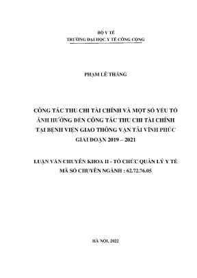 Luận văn công tác thu chi tài chính và một số yếu tố ảnh hưởng đến công tác thu chi tài chính tại bệnh viện giao thông vận tải vĩnh phúc giai đoạn 2019 2022