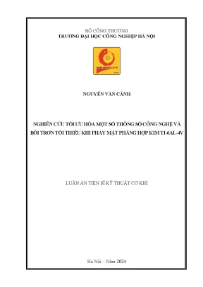 Nghiên cứu tối ưu hóa một số thông số công nghệ và bôi trơn tối thiểu khi phay mặt phẳng hợp kim ti 6al 4v