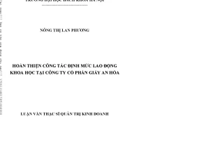 Hoàn thiện ông tác định mức lao động khoa học tại công ty cổ phần giấy an hòa
