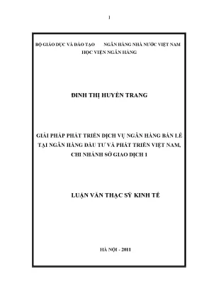 Giải pháp phát triển dịch vụ ngân hàng bán lẻ tại ngân hàng đầu tư và phát triển việt nam chi nhánh sở giao dịch 1