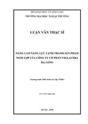 Luận văn thạc sĩ quản trị kinh doanh nâng cao năng lực cạnh tranh sản phẩm ngói lợp của công ty cổ phần viglacera hạ long