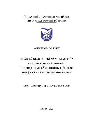 Quản lý giáo dục kĩ năng giao tiếp theo hướng trải nghiệm cho học sinh các trường tiểu học huyện gia lâm thành phố hà nội