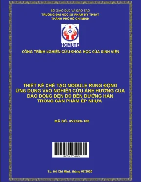 Đề tài thiết kế chế tạo module rung động ứng dụng vào nghiên cứu ảnh hưởng của dao động đến độ bền đường hàn trong sản phẩm ép nhựa