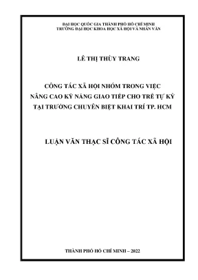 Công tác xã hội nhóm trong việc nâng cao giao tiếp cho trẻ tự kỷ tại trường chuyên biệt khai trí thành phố hồ chí minh