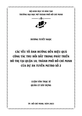 Các yếu tố ảnh hưởng đến hiệu quả công tác thu hồi đất trong phát triển đô thị tại quận 10 tp hồ chí minh của dự án tuyến metro số 2