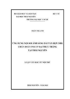 Ứng dụng nội soi ánh sáng dải tần hẹp nbi chẩn đoán polyp đại trực tràng tại thái nguyên năm 2022