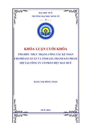 Tìm hiểu thực trạng công tác kế toán chi phí sản xuất và tính giá thành sản phẩm sợi tại công ty cổ phần dệt may huế