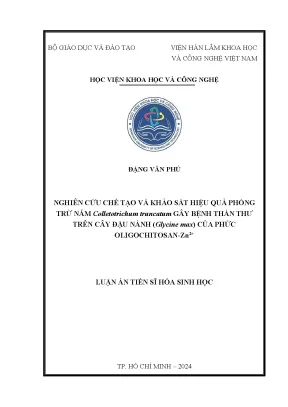 Nghiên cứu chế tạo và khảo sát hiệu quả phòng trừ nấm colletotrichum truncatum gây bệnh thán thư trên cây đậu nành glycine max của phức oligochitosan zn2