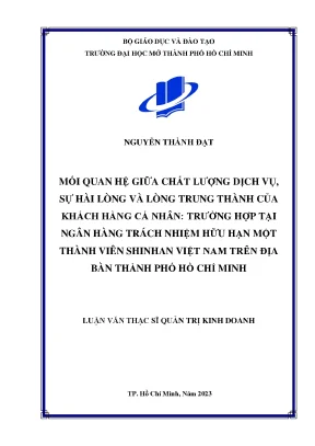 Mối quan hệ giữa chất lượng dịch vụ sự hài lòng và lòng trung thành của khách hàng cá nhân trường hợp tại ngân hàng trách nhiệm hữu hạn một thành viên shinhan việt nam trên địa bàn thành phố hồ chí minh