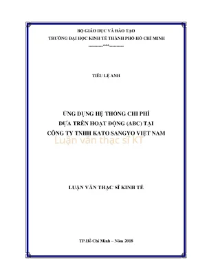 Luận văn thạc sĩ kinh tế ứng dụng hệ thống chi phí dựa trên hoạt động abc tại công ty tnhh kato sangyo việt nam