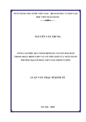Nâng cao hiệu quả thẩm định giá tài sản bảo đảm trong hoạt động co vay có thế chấp của ngân hàng thương mại cổ phần việt nam thịnh vượng
