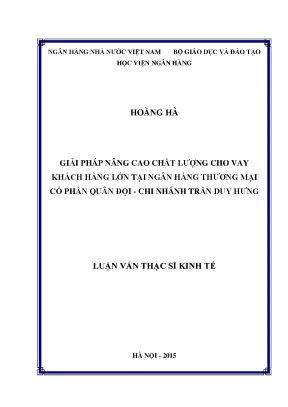 Giải pháp nâng cao chất lượng cho vay khách hàng lớn tại ngân hàng thương mại cổ phần quân đội chi nhánh trần duy hưng