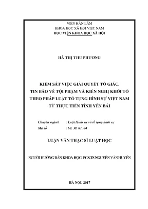 Kiểm sát việc giải quyết tố giác tin báo về tội phạm và kiến nghị khởi tố theo pháp luật tố tụng hình sự việt nam từ thực tiễn tỉnh yên bái
