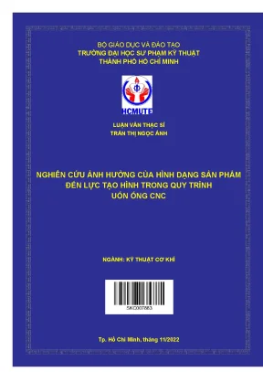 Luận văn thạc sĩ hcmute nghiên cứu ảnh hưởng của hình dạng sản phẩm đến lực tạo hình trong quy trình uốn ống cnc