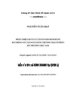 Hoàn thiện quản lý tài sản bảo đảm bằng bất động sản tại ngân hàng thương mại cổ phần kỹ thương việt nam