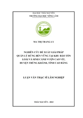 Nghiên cứu đề xuất giải pháp quản lý rừng bền vững tại khu bảo tồn loài và sinh cảnh vượn cao vít huyện trùng khánh tỉnh cao bằng