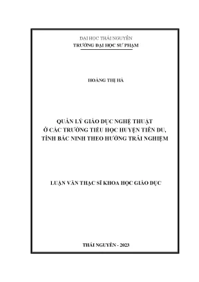 Quản lý giáo dục nghệ thuật ở các trường tiểu học huyện tiên du tỉnh bắc ninh theo hướng trải nghiệm