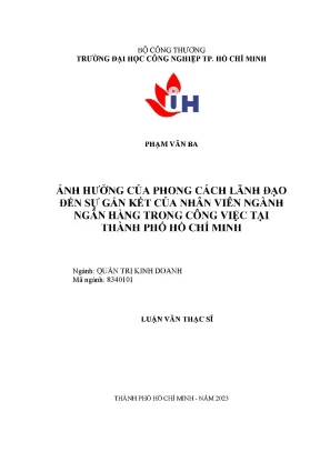 Ảnh hưởng của phong cách lãnh đạo đến sự gắn kết của nhân viên ngành ngân hàng trong công việc tại thành phố hồ chí minh