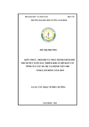 Luận văn thạc sĩ kiến thức thái độ và thực hành chăm sóc trẻ dưới 5 tuổi mắc nhiễm khuẩn hô hấp cấp tính của các bà mẹ tại bệnh viện nhi tỉnh lâm đồng năm 2019