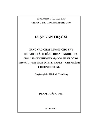 Luận văn thạc sĩ nâng cao chất lượng cho vay đối với khách hàng doanh nghiệp tại ngân hàng thương mại cổ phần công thương việt nam vietinbank chi nhánh chương dương