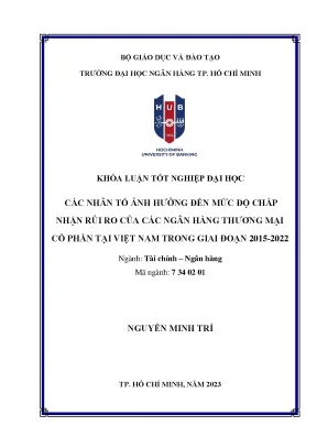 Các nhân tố ảnh hưởng đến mức độ chấp nhận rủi ro của các ngân hàng thương mại cổ phần tại việt nam giai đoạn 2015 2022