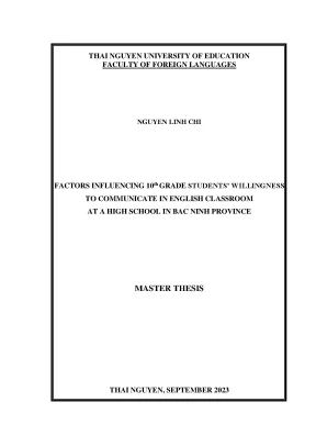 Factors influencing 10th grade students willingness to communicate in english classroom at a high school in bac ninh province