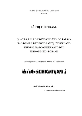 Quản lý rủi ro trong cho vay có tài sản bảo đảm là bất động sản tại ngân hàng thương mại cổ phần xăng dầu petrolimex pgbank