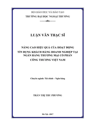 Nâng cao hiệu quả hoạt động tín dụng khách hàng doanh nghiệp tại ngân hàng thương mại cổ phần công thương việt nam