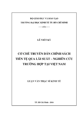 Luận văn thạc sĩ cơ chế truyền dẫn chính sách tiền tệ qua lãi suất nghiên cứu trường hợp tại việt nam