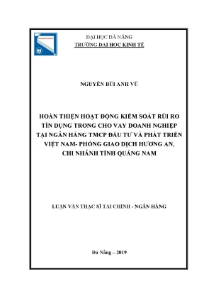 Hoàn thiện hoạt động kiểm soát rủi ro tín dụng trong cho vay doanh nghiệp tại ngân hàng tmcp đầu tư và phát triển việt nam phòng giao dịch hương an chi nhánh tỉnh quảng nam