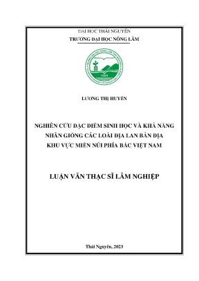 Nghiên cứu đặc điểm sinh học và khả năng nhân giống các loài địa lan bản địa khu vực miền núi phía bắc việt nam