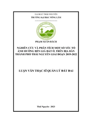 Nghiên cứu và phân tích một số yếu tố ảnh hưởng đến giá đất ở trên địa bàn thành phố thái nguyên giai đoạn 2019 2022