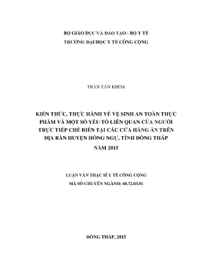 Luận văn kiến thức thực hành về vệ sinh an toàn thực phẩm và một số yếu tố liên quan của người trực tiếp chế biến tại các cửa hàng ăn trên địa bàn huyện hồng ngự tỉnh đồng tháp năm 2015