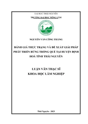 Đánh giá thực trạng và đề xuất giải pháp phát triển rừng trồng quế tại huyện định hoá tỉnh thái nguyên
