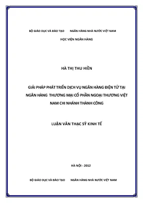 Giải pháp phát triển dịch vụ ngân hàng điện tử tại ngân hàng thương mại cổ phần ngoại thương việt nam chi nhánh thành công
