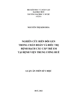 Nghiên cứu biến đổi gen trong chẩn đoán và điều trị bệnh bạch cầu cấp trẻ em tại bệnh viện trung ương huế