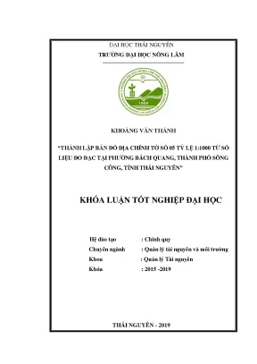 Luận văn thành lập bản đồ địa chính tờ số 05 tỷ lệ 1 1000 từ số liệu đo đạc tại phường bách quang thành phố sông công tỉnh thái nguyên