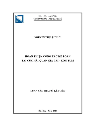 Hoàn thiện công tác kế toán tại cục hải quan gia lai kon tum