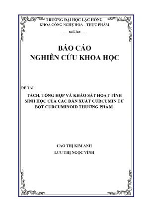 Tách tổng hợp và khảo sát hoạt tính sinh học của các dẫn xuất curcumin từ bột curcuminoid thương phẩm
