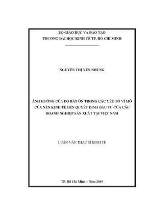 Luận văn thạc sĩ ảnh hưởng của độ bất ổn trong các yếu tố vĩ mô của nền kinh tế đến quyết định đầu tư của các doanh nghiệp sản xuất tại việt nam