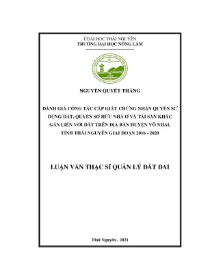 Luận văn thạc sĩ đánh giá công tác cấp giấy chứng nhận quyền sử dụng đất quyền sở hữu nhà ở và tài sản khác gắn liền với đất trên địa bàn huyện võ nhai tỉnh thái nguyên