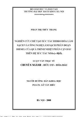 Nghiên ứu chế tạo xúc tác hydro hoá làm sạch và công nghệ làm sạch phân đoạn diesel của quá trình nhiệt phân cặn dầu trên hệ xúc tác nimoy al2o3